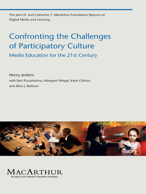 Title details for Confronting the Challenges of Participatory Culture by Henry Jenkins - Available